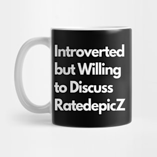 Introverted but Willing to Discuss RatedepicZ Mug